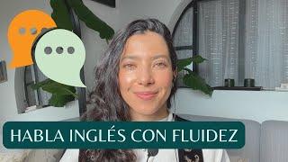 HABLA FLUIDO EN INGLÉS CON ESTE EJERCICIO