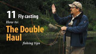 How to • Fly casting • The Double Haul • fishing tips