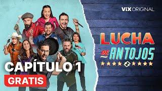 Lucha de Antojos - Capítulo 1 Gratis | ViX