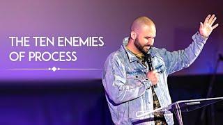 The 10 Enemies Of Process | Pastor Mike Signorelli