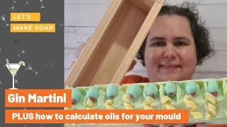 How much oil do I need to fill my new soap mould? Making Gin Martini in the mould plus review