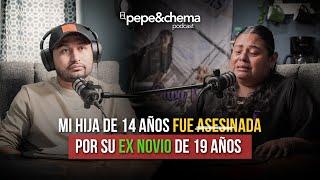 “Así fue el FEMINICIDIO de mi HIJA de 14 años” #JusticiaParaKarlaRoses | pepe&chema podcast