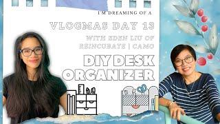  Vlogmas Day 13: DIY Desk Organizer with Eden Liu of Reincubate Camo! 