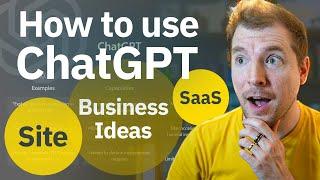 How to use ChatGPT to build Business Ideas, Sites & Personal Projects