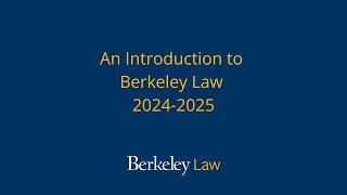 An Introduction to Berkeley Law 2024 2025