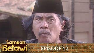 Samson Betawi Episode 12