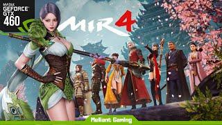 MIR4 (PC Version) on Core 2 Quad Q6600 / GTX 460 / 8GB + Character Creation