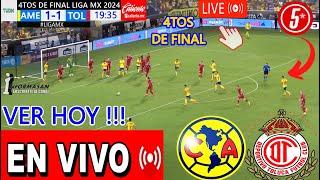 América vs. Toluca En Vivo, JUEGA 4tos de Final Donde ver, TUDN a que hora Partido AMERICA VS TOLUCA