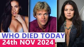 17 Famous Actors Who died Today 24th November 2024