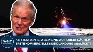 MONDLANDUNG: "Zitterpartie, aber sind auf Oberfläche!" Erste kommerzielle Mission zum Erdtrabanten!