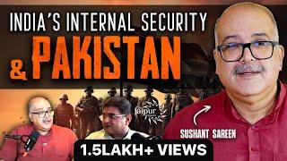 Sushant Sareen on India's Internal Security & Pakistan | पाकिस्तान के 100 टुकड़े | TJD Podcast 69