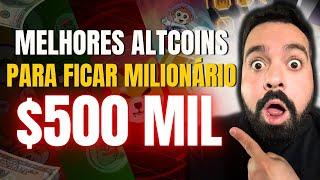 URGENTE! BITCOIN 500MIL E AS MELHORES ALTCOINS PARA TE DEIXAR RICO EM POUCOS MESES.