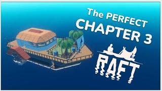 The PERFECT Chapter 3 Raft Design