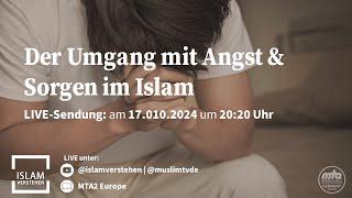 Der Umgang mit Angst und Sorgen im Islam*