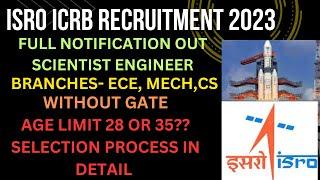 ISRO ICRB 2023 SC RECRUITMENT OUT||WITHOUT GATE||BRANCHES- EC,MECH,CS||OFFICIAL NOTIFICATION OUT