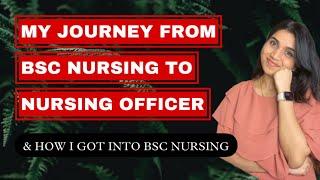 MY JOURNEY FROM BSC NURSING to NURSING OFFICER | & how I got into Bsc nursing