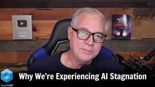 Ep. 20 Why We’re Experiencing AI Stagnation | AI Insights and Innovation