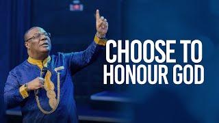 Choose To Honour God | Archbishop Duncan-Williams