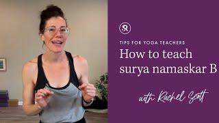 How to Teach Surya Namaskar B - Yoga Teaching Tips with Rachel