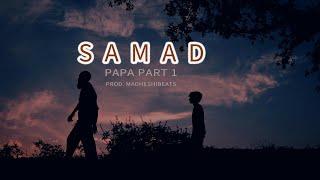 MANIYA- SAMAD ||  PAPA PART 1 || MUSIC PROD.@MadhesiBeats || OFFICIAL RAP SONG 2024