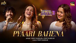 Pyaari Bahena | Sonu Kakkar & Tony Kakkar Live Performance | Neha Kakkar Birthday Special | SONY LIV