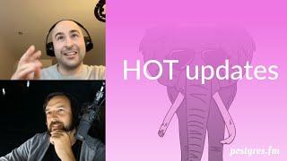 HOT updates | Postgres.FM 020 | #PostgreSQL #Postgres podcast