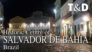 Historic Centre of Salvador de Bahia - Brazil   Travel & Discover