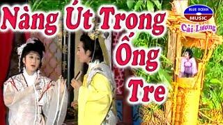 Cai Luong Nang Ut Trong Ong Tre