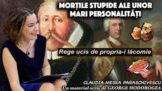 Mortile stupide ale unor mari personalitati  *  Rege ucis de propria-i lacomie