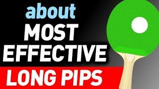 about MOST effective LONG PIPS and choosing a suitable pimples for your play