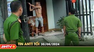 Tin tức an ninh trật tự nóng, thời sự Việt Nam mới nhất 24h tối ngày 30/8 | ANTV