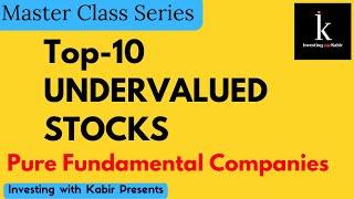 Top - 10 Undervalued Stocks || Strong Fundamental Stocks || Investing with Kabir ||