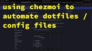 Using Chezmoi to Automate dotfiles / Config Files (+ my bashrc)