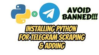 How to Completely Install Python for Telegram Adding (my secret)