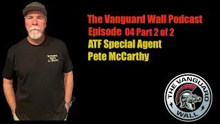 Ep 04: The Shadows- 31 Years of Undercover Ops & High-Risk Takedowns with ATF SA Pete McCarthy Cont-