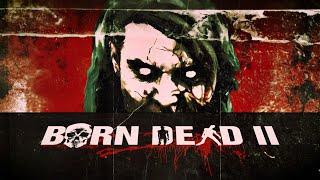 BORN DEAD II REDUX | Official Teaser | Garden of Gore