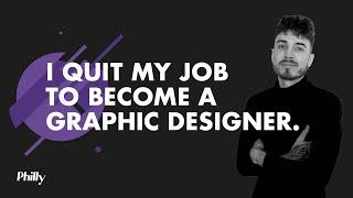 I QUIT MY JOB! And Had A Career Change To Become A Graphic Designer.