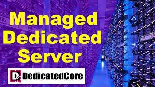 Best Managed Dedicated Server | Cheapest Managed Dedicated Server Hosting | DedicatedCore Review