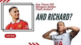 Are There 100 Wingers Better Than Anton? Richard?