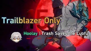 How Trash Saved the Luofu and Defeating Hoolay and Feixiao | Trailblazer Only #15