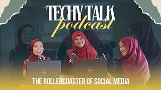 The Rollercoaster of Social Media | Techy Talk Podcast