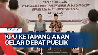 KPU Ketapang Siap Gelar Debat Publik, Yakin akan Aman & Lancar