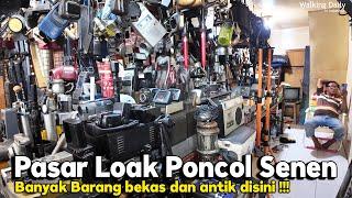 Pengalaman Jelajah PASAR LOAK PONCOL SENEN | BANYAK BARANG BEKAS DAN ANTIK DIJUAL DI SINI !!!