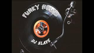 FUNKY HOUSE FUNKY DISCO HOUSE SESSION 611  MASTERMIX #DJSLAVE