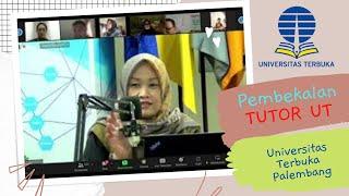 Pembekalan Tutor Universitas Terbuka (UT) Palembang Tahun 2022