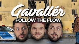 Follow The Flow - Gavallér [OFFICIAL MUSIC VIDEO]