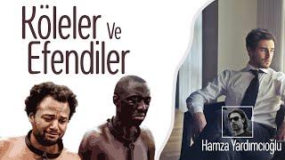 Köleler ve Efendiler-Hamza Yardımcıoğlu| Sesli Kitap