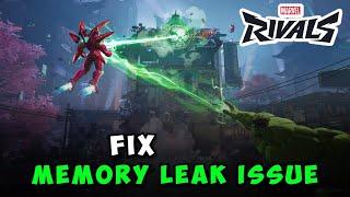 How to Fix Marvel Rivals Memory Leak Issue - Complete Guide