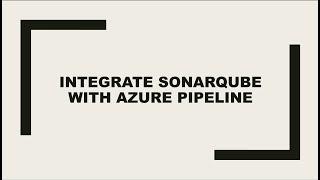 Azure DevSecOps | Integrate Sonarqube with Azure Pipeline to run Static Code Analysis
