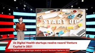 Us Digital Health startups receive record Venture Capital in 2021